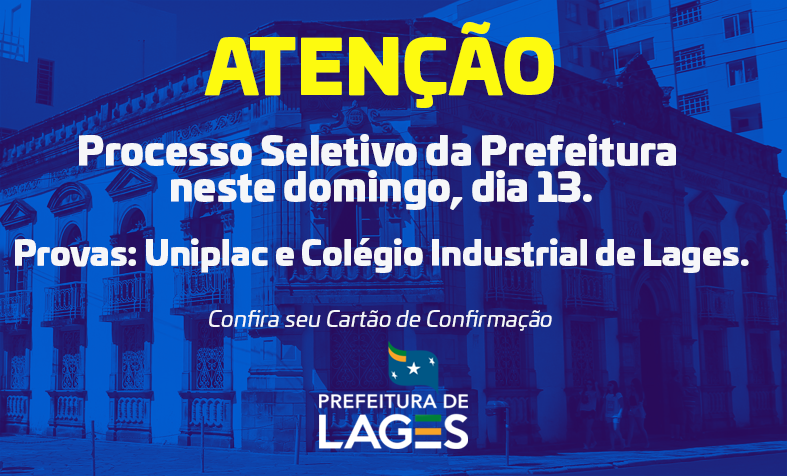 Prefeitura de Lages Processo seletivo para vagas gerais da prefeitura será realizado na Uniplac e no Colégio Industrial neste domingo 