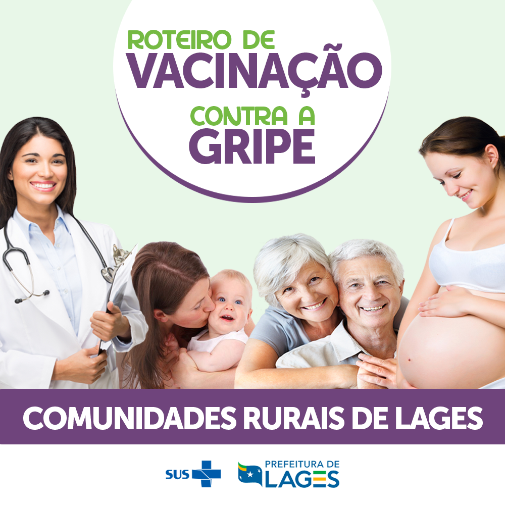 Prefeitura de Lages Secretaria da Saúde de Lages imunizará moradores de 21 localidades rurais contra a gripe em trabalho vigoroso por seis dias entre março e abril 