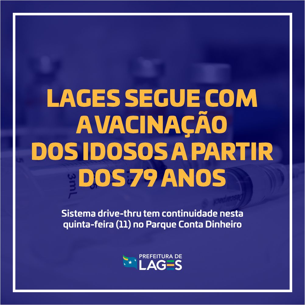 Prefeitura de Lages Vacinação dos idosos com 79 anos ou mais segue em Lages