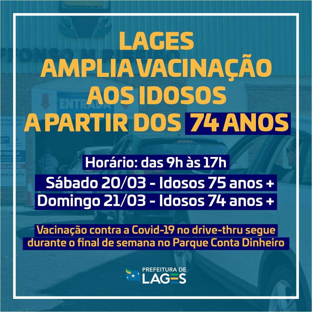 Prefeitura de Lages Vacinação em Lages será estendida durante o final de semana aos idosos a partir dos 74 anos