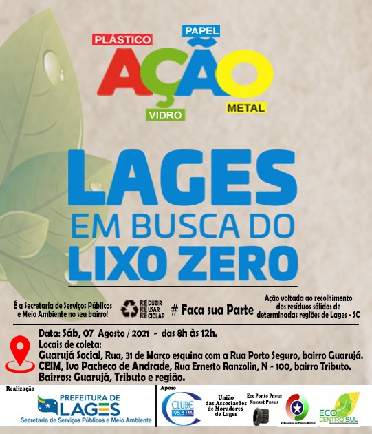 Prefeitura de Lages Ação Lages em Busca do Lixo Zero será nos bairros Guarujá e Tributo neste sábado