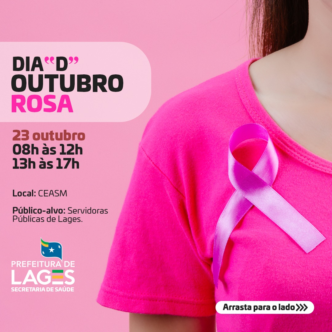 Prefeitura de Lages Secretaria Municipal da Saúde realizará o Dia ‘D” do Outubro Rosa, voltado às servidoras públicas do município de Lages