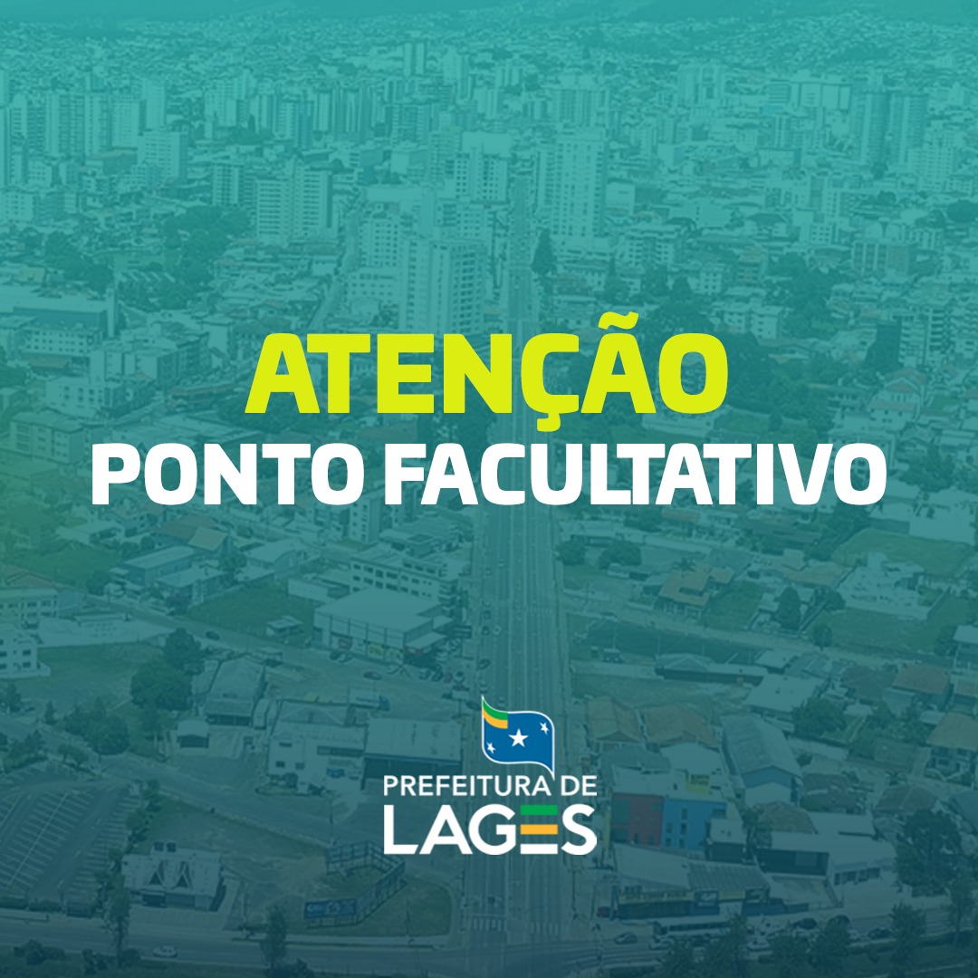 Prefeitura de Lages Dia do Servidor Público será celebrado com ponto facultativo na Prefeitura nesta segunda (1º)   