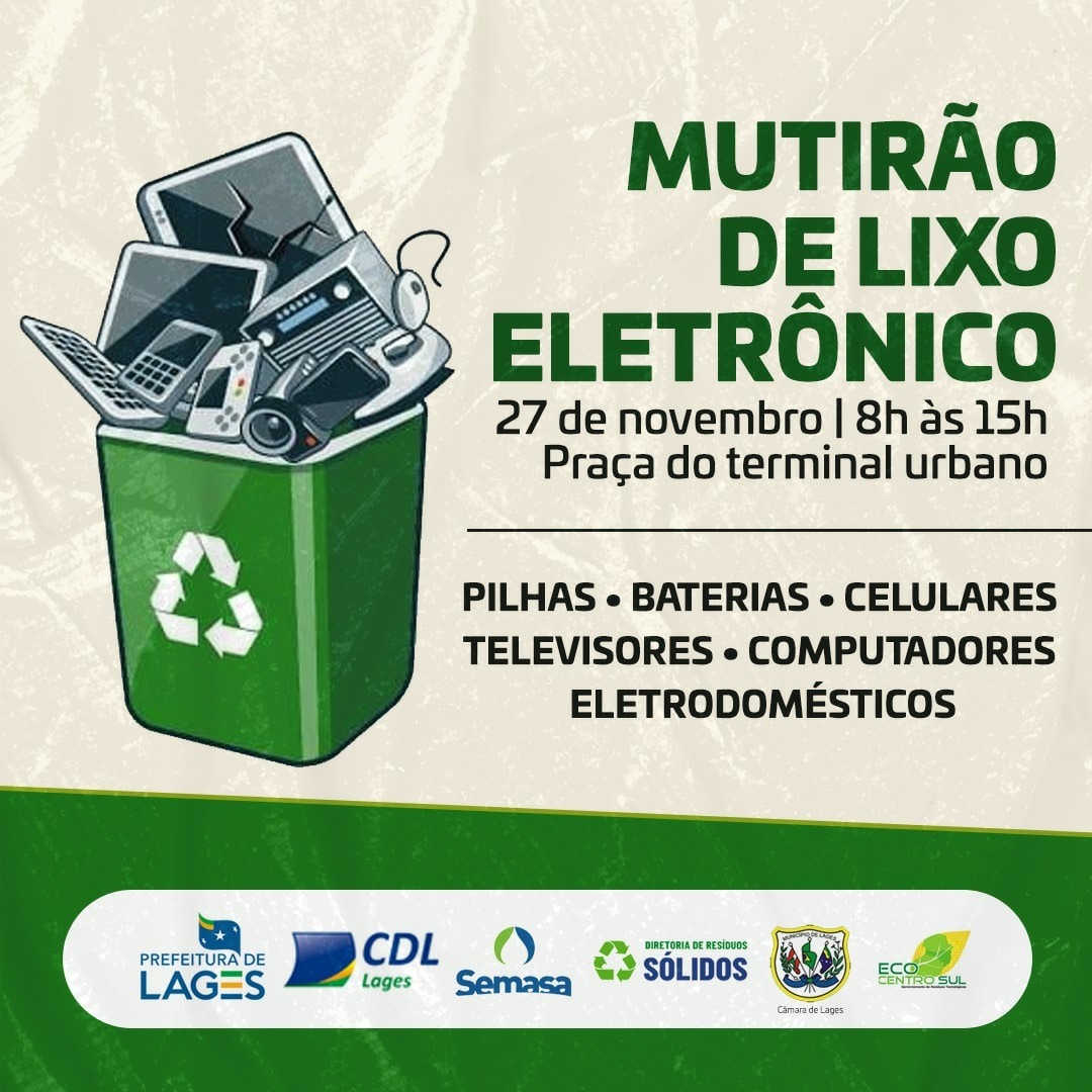 Prefeitura de Lages Prefeitura e parceiros programam Mutirão de Coleta do Lixo Eletrônico, no Centro