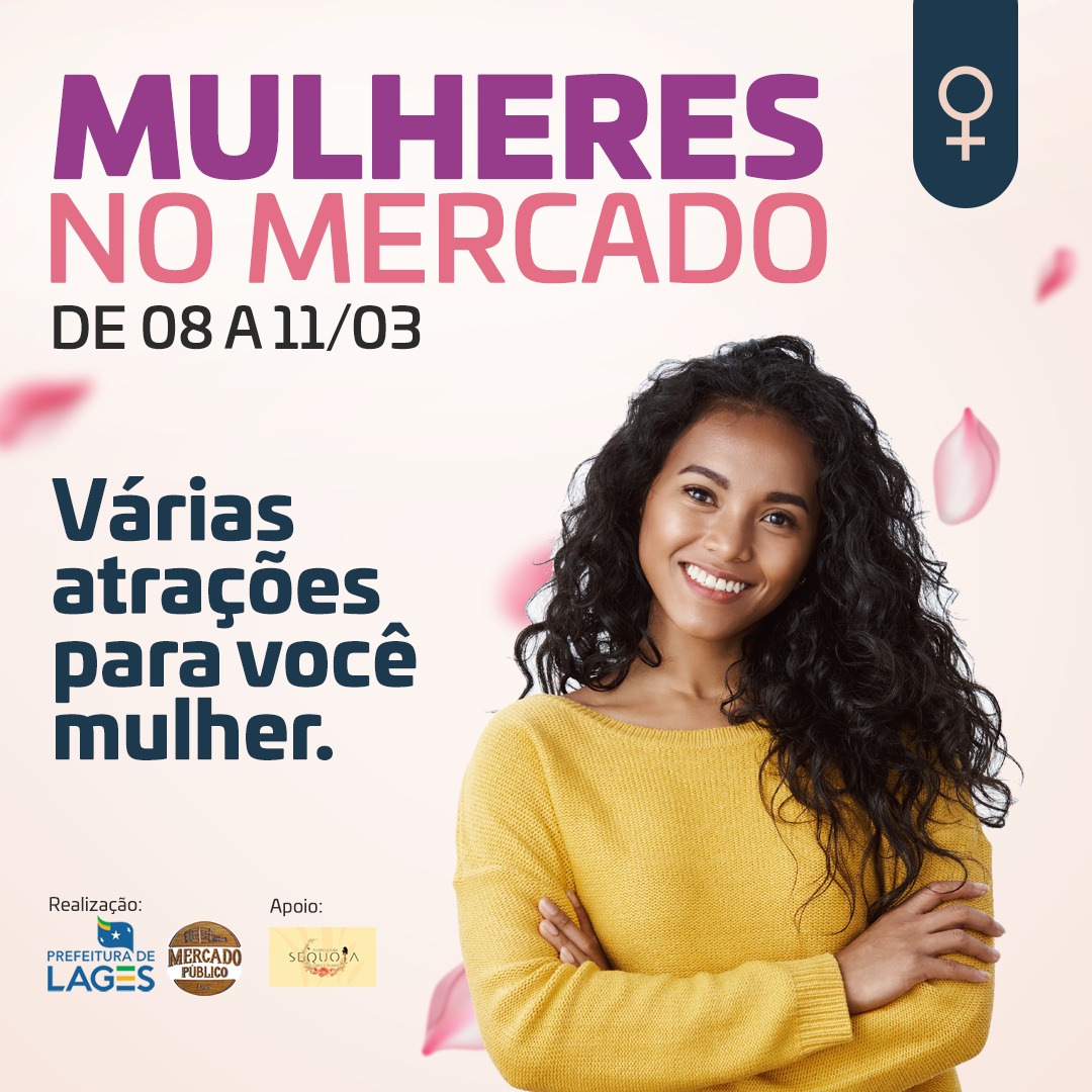 Prefeitura de Lages Mercado Público promove semana voltada às mulheres com programação especial