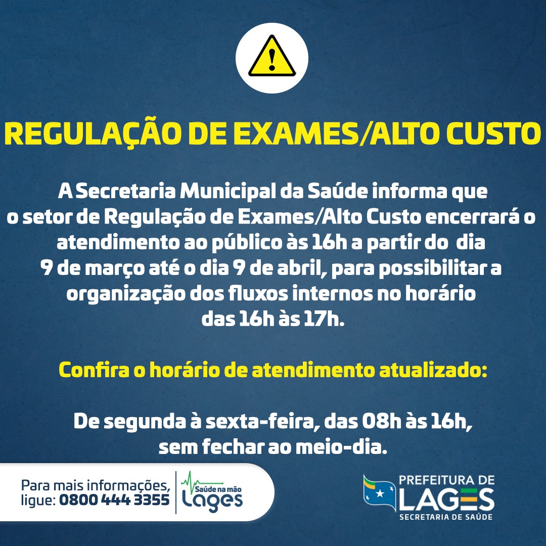 Prefeitura de Lages Setor de Regulação de Exames/Alto Custo, da Secretaria da Saúde, terá novo horário de atendimento de forma temporária