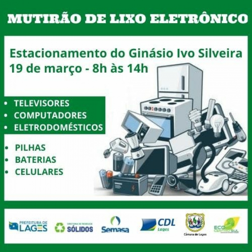 Prefeitura de Lages Mais um mutirão de recolhimento de lixo eletrônico será realizado nesse sábado (19)