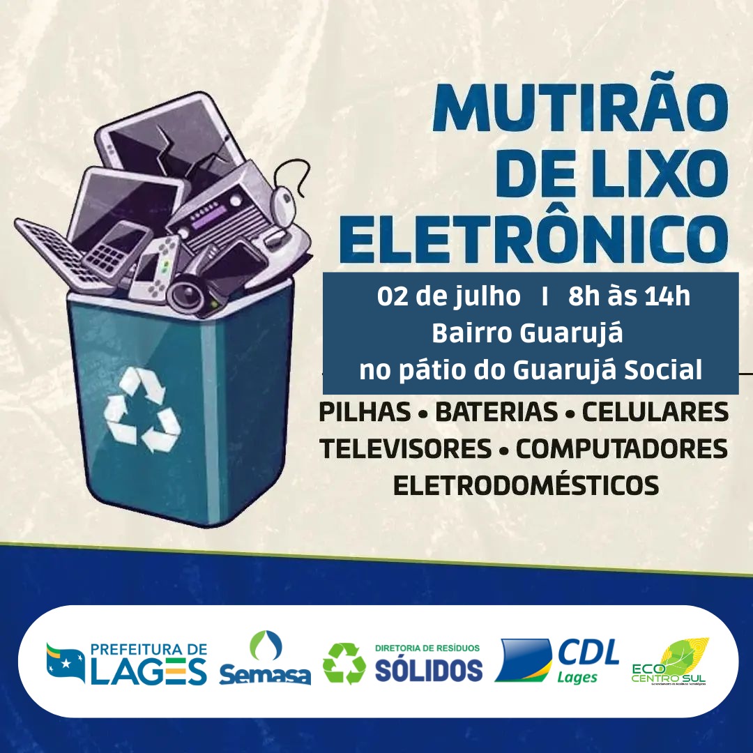 Prefeitura de Lages Mutirão de recolhimento de lixo eletrônico ocorrerá sábado, no Guarujá