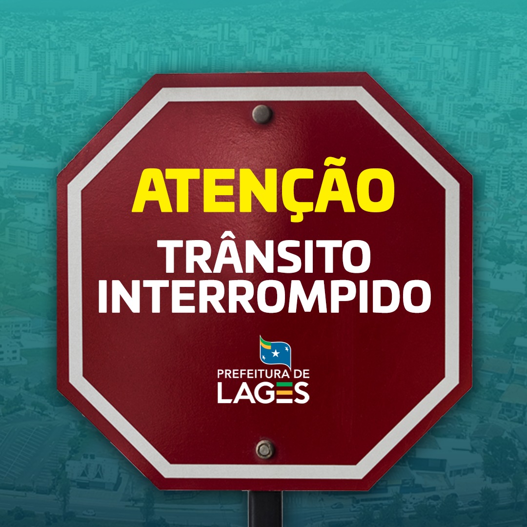 Prefeitura de Lages Trânsito bloqueado temporariamente na rua Fausto de Souza, no Centro