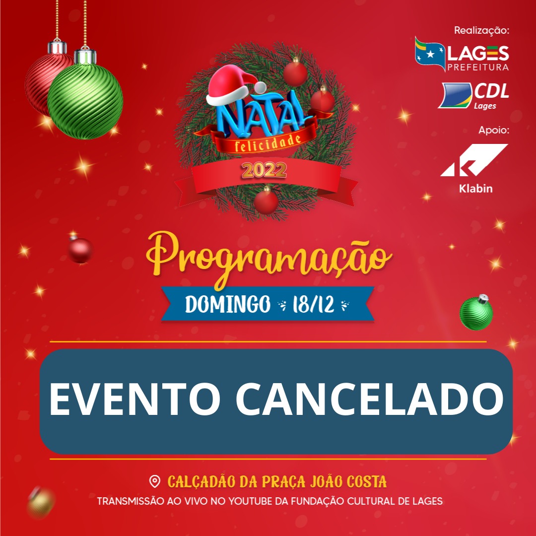 Prefeitura de Lages Programação deste domingo (18) do Natal Felicidade é adiada devido à chuva