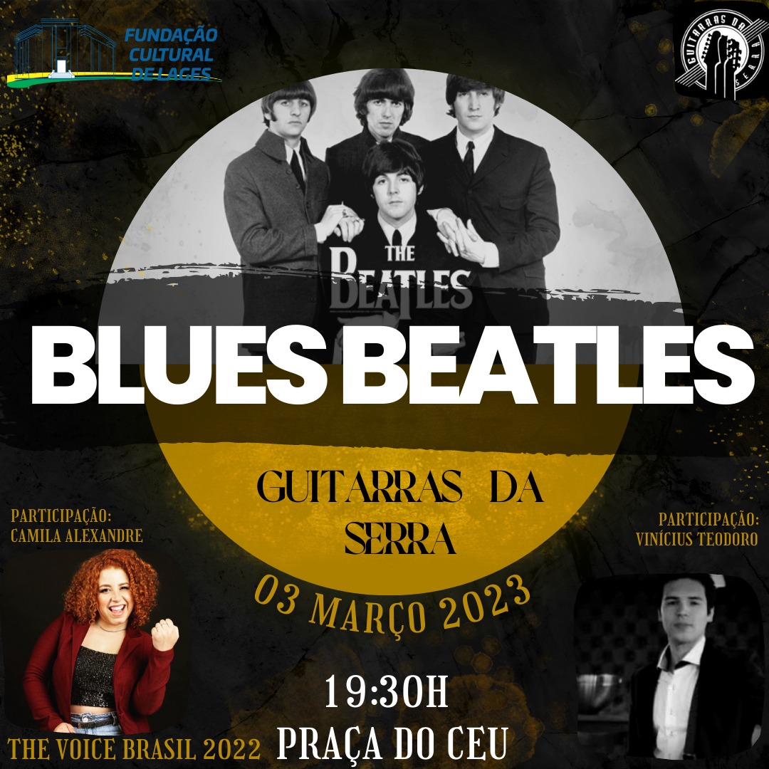 Prefeitura de Lages Blues Beatles na Pracinha da Cultura (Praça do CEU) na sexta-feira (3)