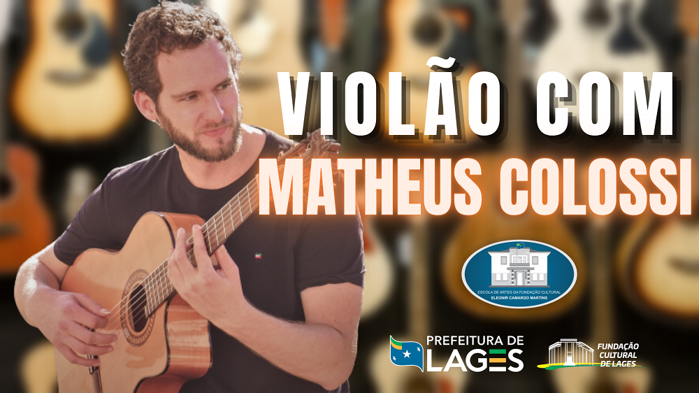 Prefeitura de Lages Escola de Artes: aulas de violão e ukulele on-line com o instrutor Matheus Colossi