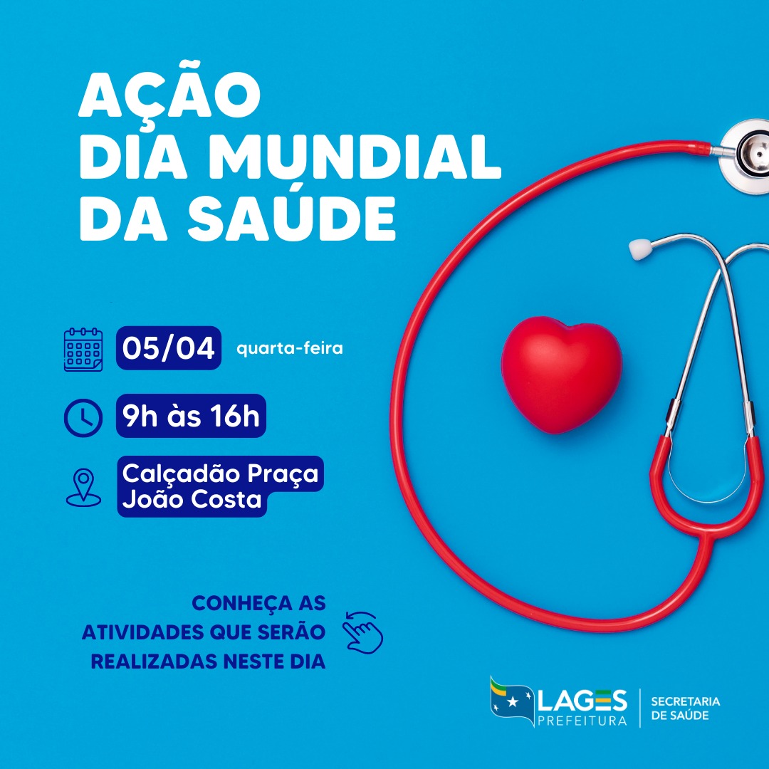 Prefeitura de Lages Dia Mundial da Saúde será celebrado com programação no calçadão