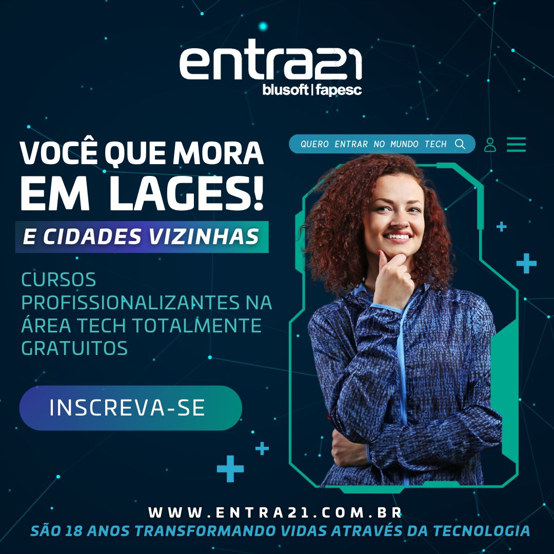 Prefeitura de Lages Programa Entra21 abre inscrições para edição 2023