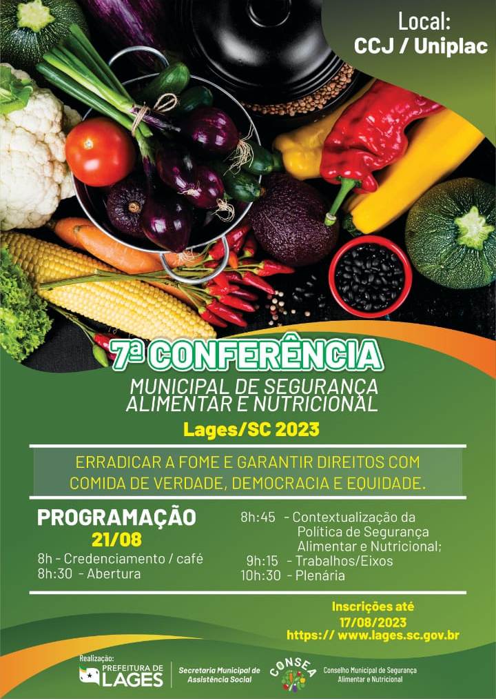 Prefeitura de Lages 7ª Conferência Municipal de Segurança Alimentar e Nutricional será no dia 21 de agosto e acentua o combate à fome e incentivo à agroecologia