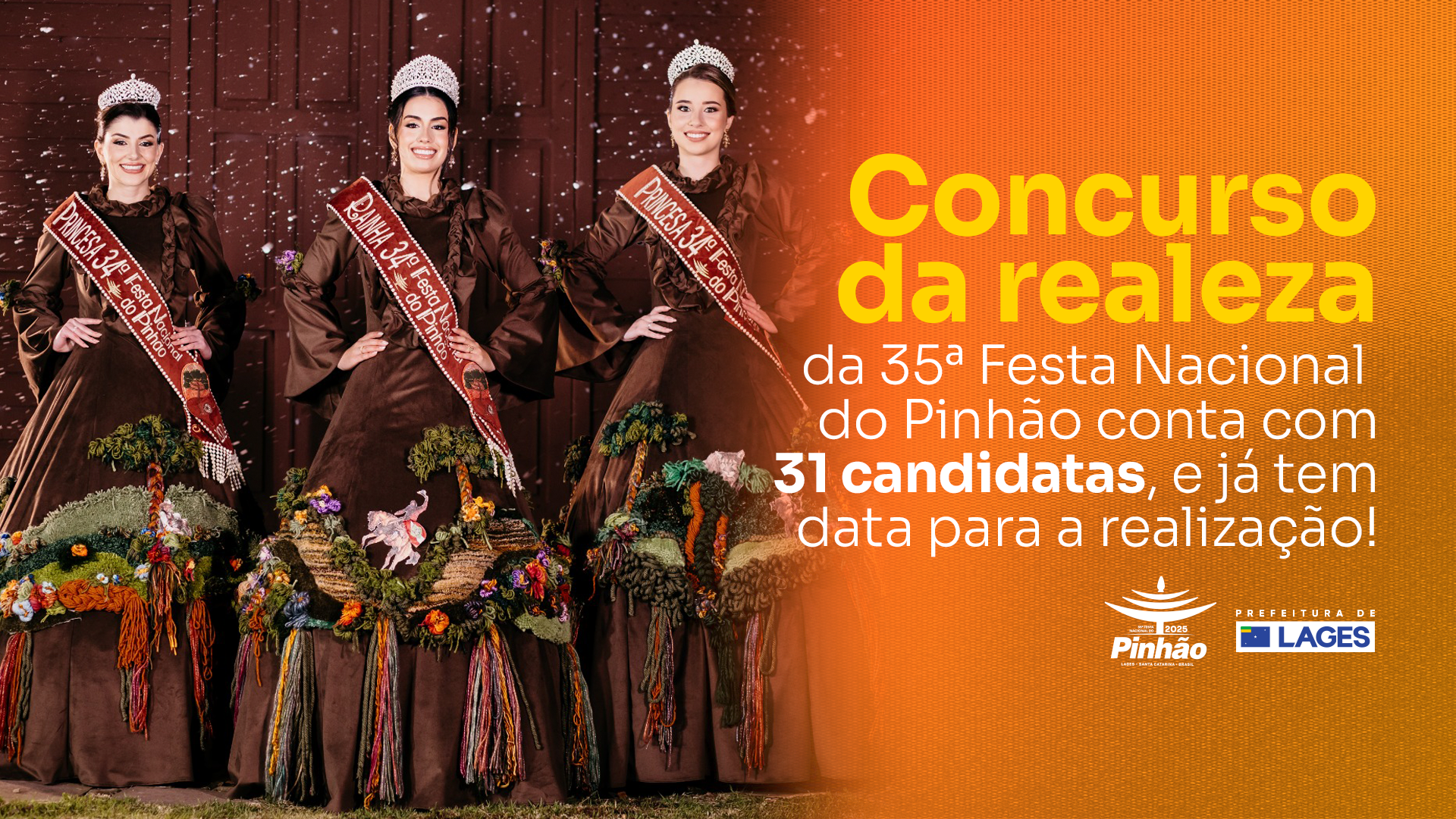 Prefeitura de Lages Concurso da realeza da 35ª Festa Nacional do Pinhão será no dia 27 de março